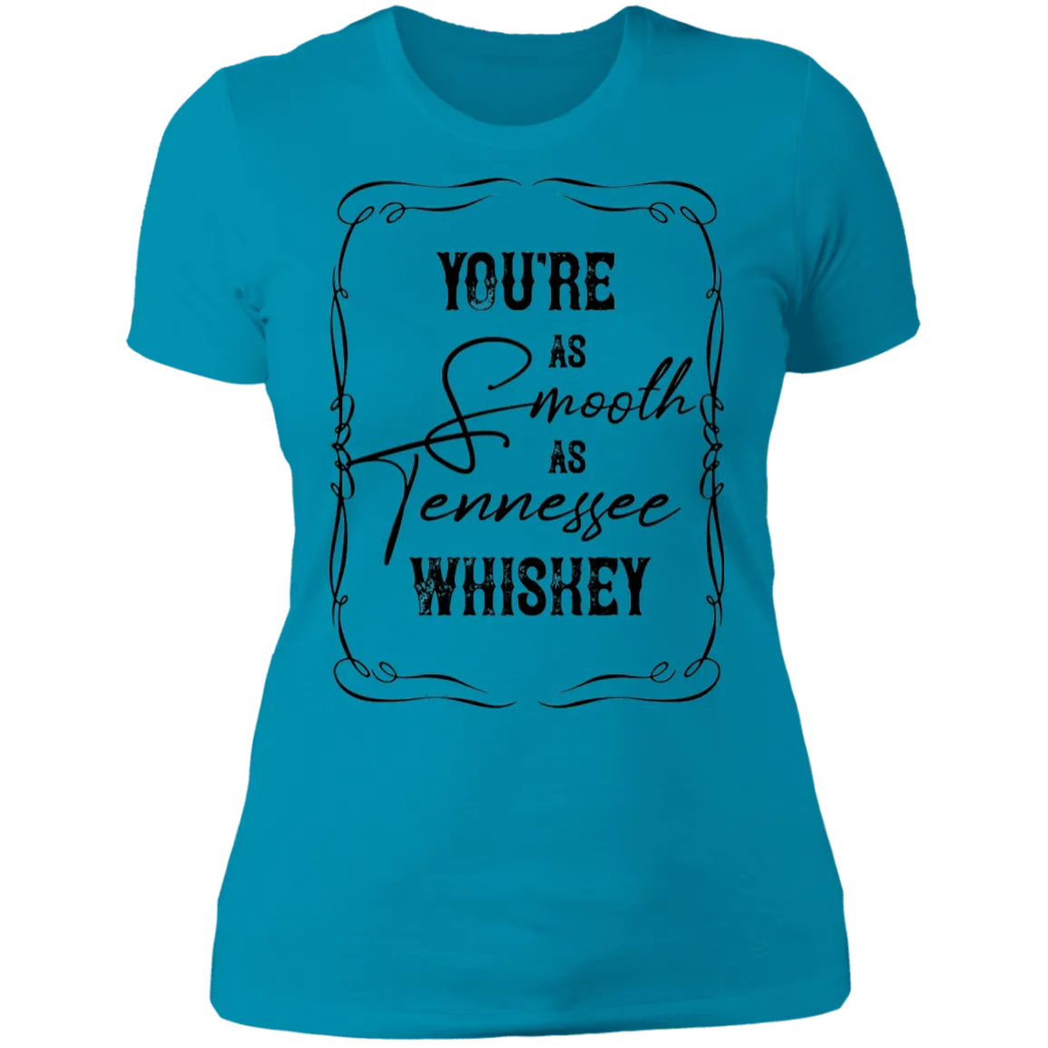 As Smooth as Tennessee Whiskey - Women's Tee