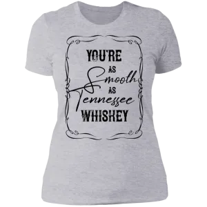 As Smooth as Tennessee Whiskey - Women's Tee