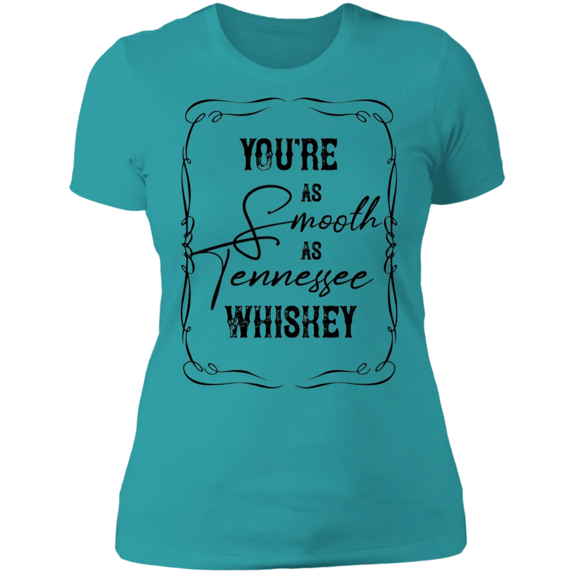 As Smooth as Tennessee Whiskey - Women's Tee