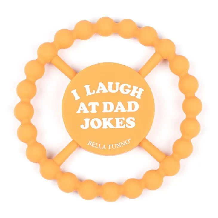 Bella Tunno I Laugh At Dad Jokes Happy Teether