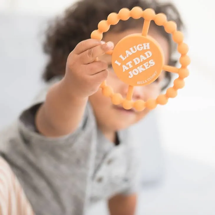 Bella Tunno I Laugh At Dad Jokes Happy Teether