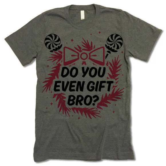 Do You Even Gift Bro? Christmas T-Shirt