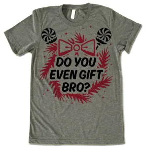Do You Even Gift Bro? Christmas T-Shirt