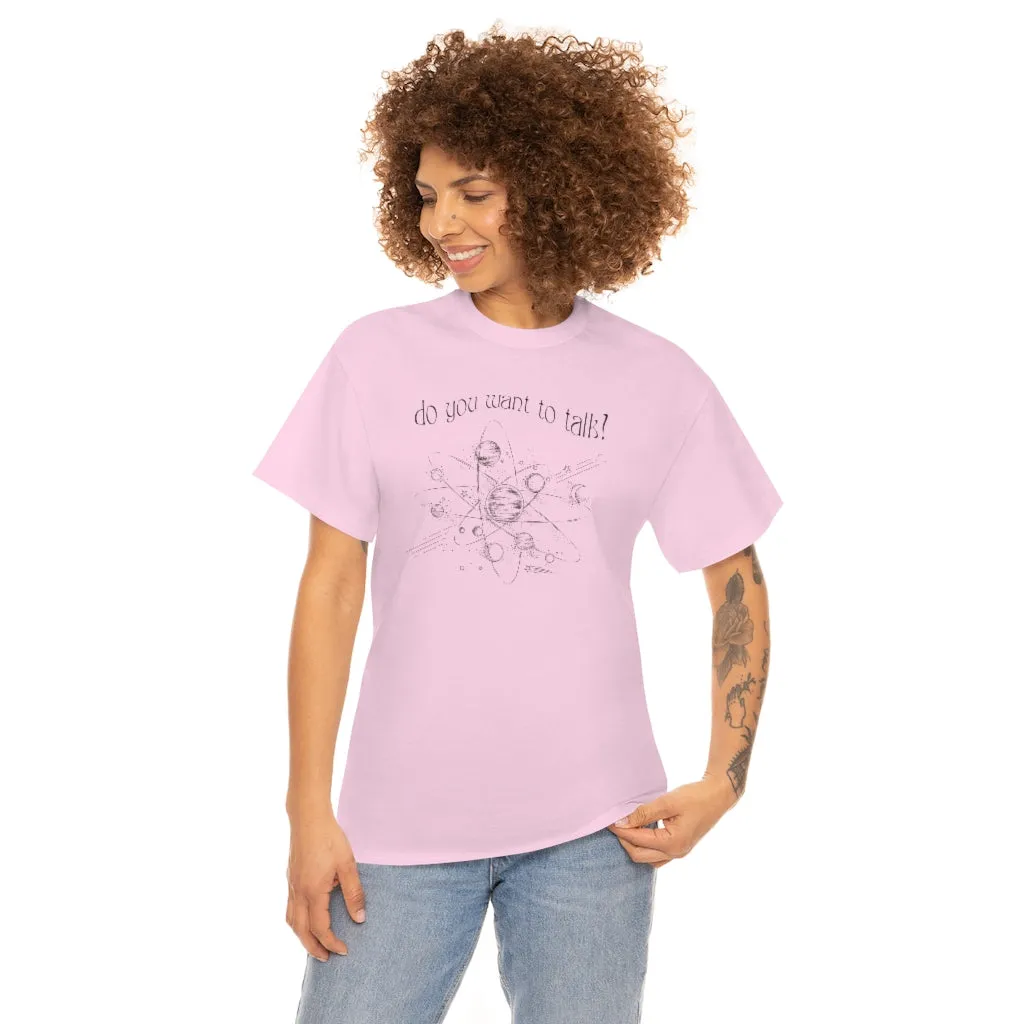 Do You Wanna Talk Satellite  Tee