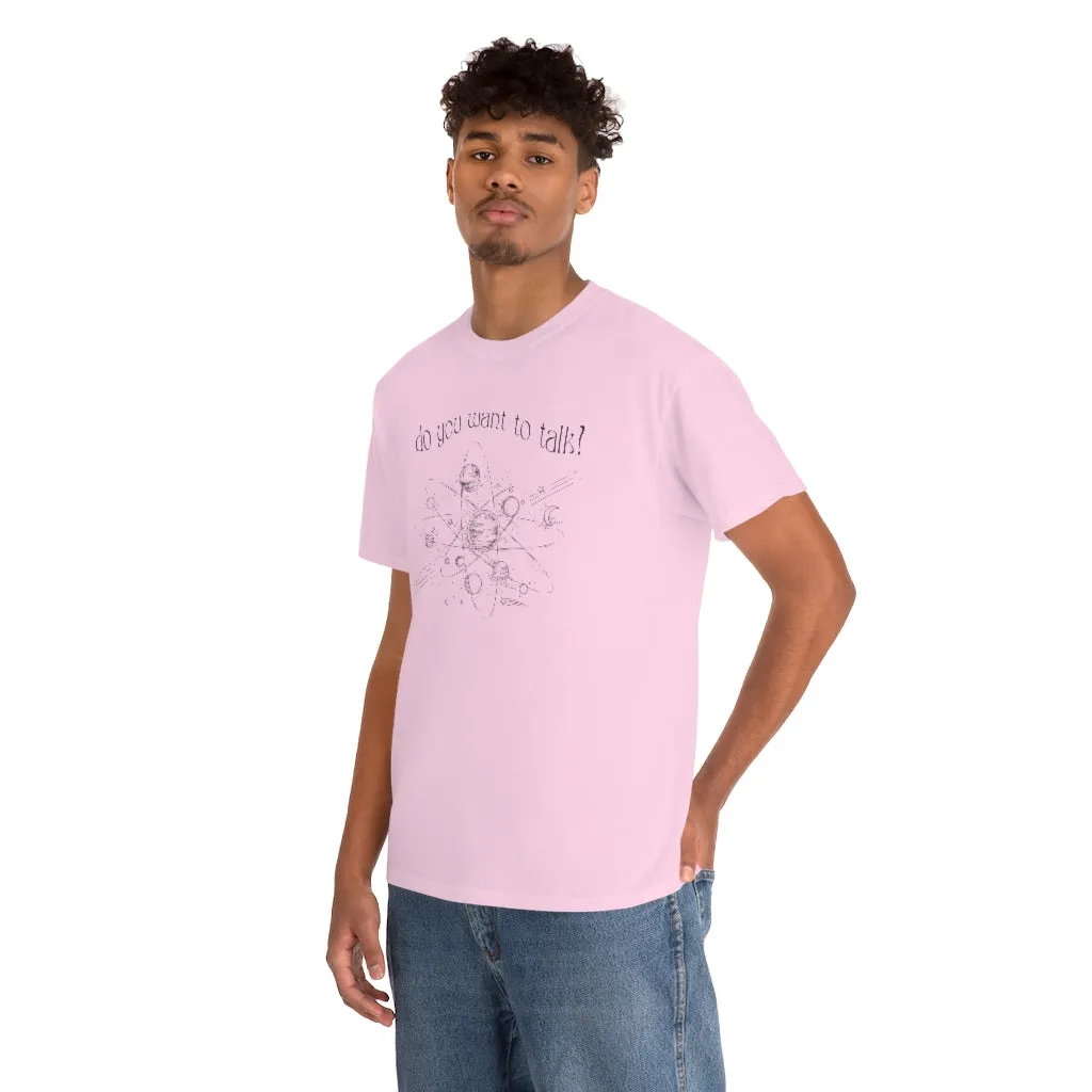 Do You Wanna Talk Satellite  Tee