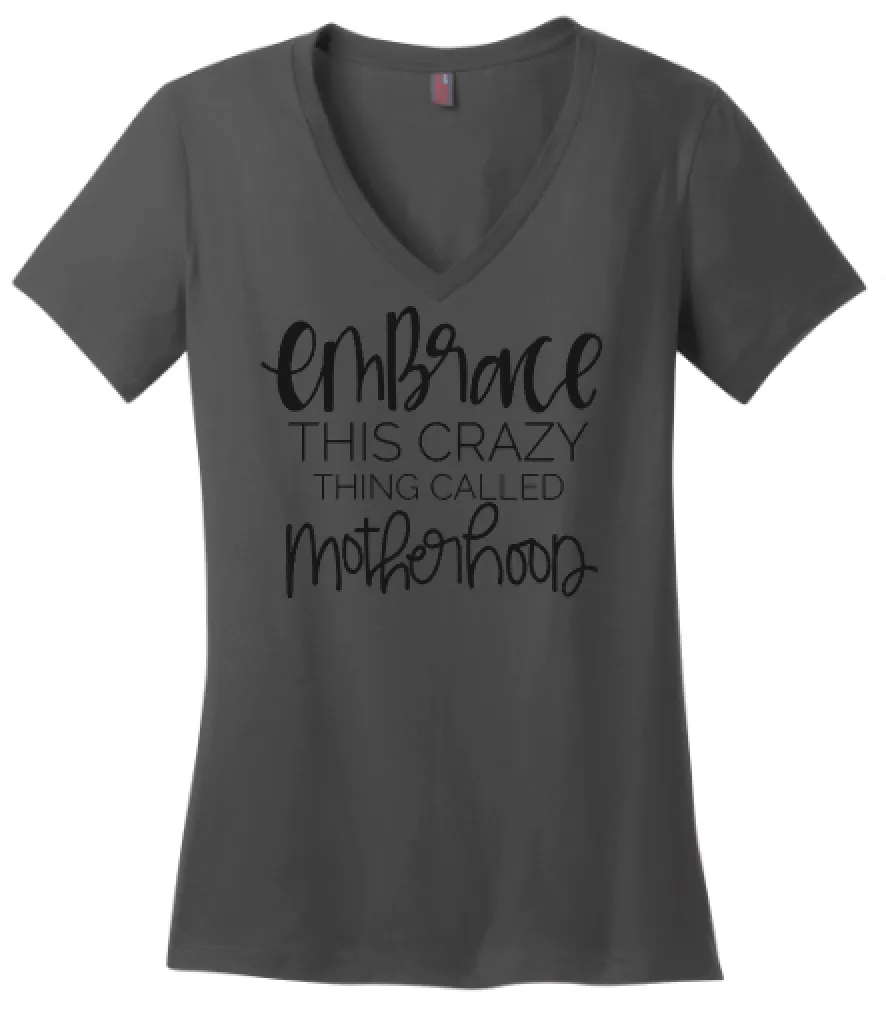 Embrace This Crazy Thing Called Motherhood