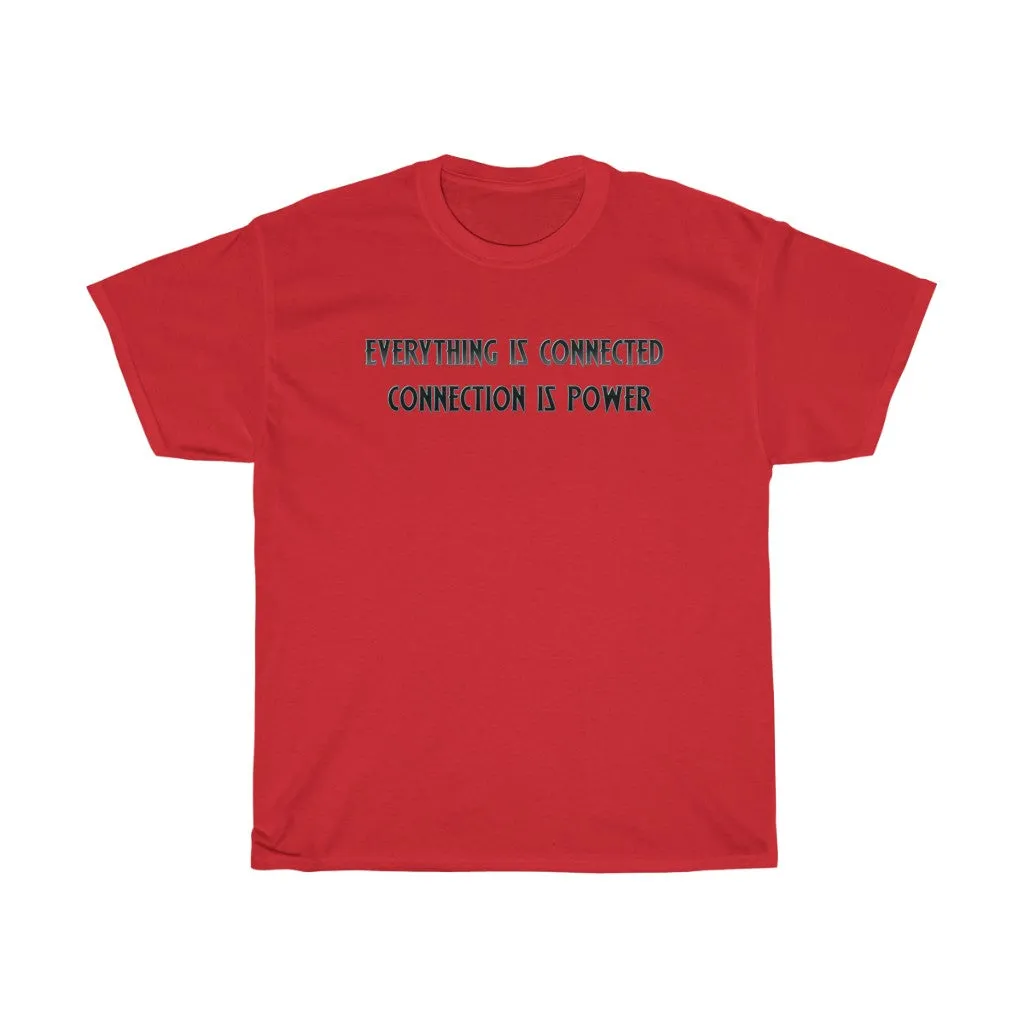 Everything Is Connected Quote T-Shirt