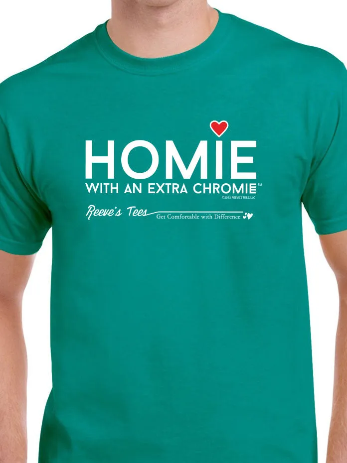 HWEC - Homie with an Extra Chromie (For the Homie) - Adult - Short Sleeve - Colored Tee