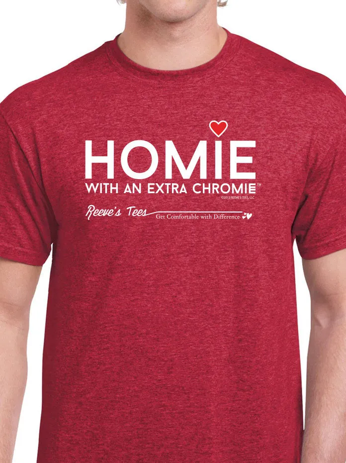 HWEC - Homie with an Extra Chromie (For the Homie) - Adult - Short Sleeve - Colored Tee