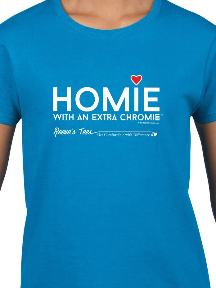 HWEC - Homie with an Extra Chromie (For the Homie) - Adult - Short Sleeve - Colored Tee