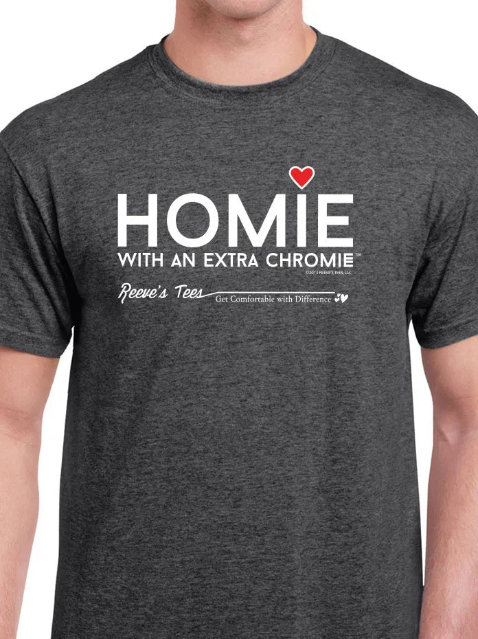 HWEC - Homie with an Extra Chromie (For the Homie) - Adult - Short Sleeve - Colored Tee