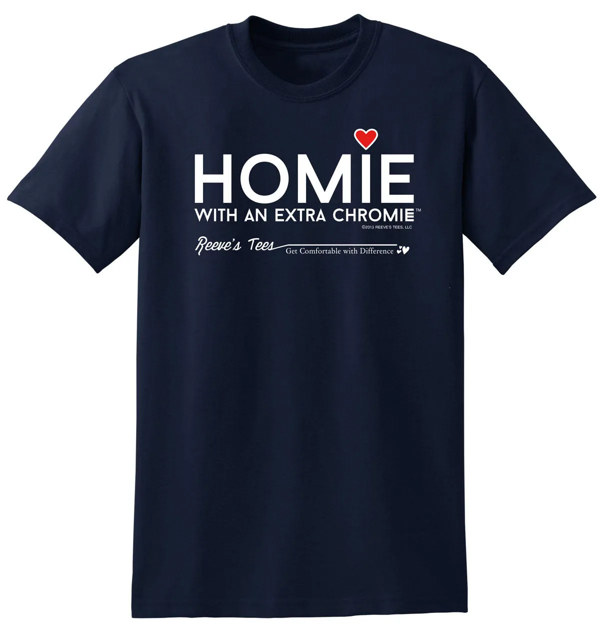 HWEC - Homie with an Extra Chromie (For the Homie) - Adult - Short Sleeve - Colored Tee
