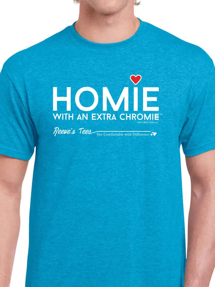 HWEC - Homie with an Extra Chromie (For the Homie) - Adult - Short Sleeve - Colored Tee