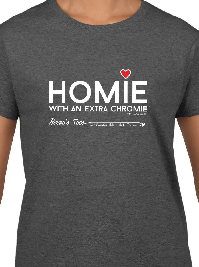 HWEC - Homie with an Extra Chromie (For the Homie) - Adult - Short Sleeve - Colored Tee