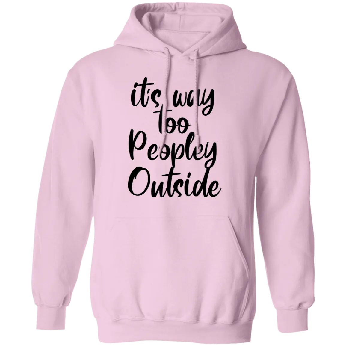 it's way too peopley outside T-shirts & Hoodie