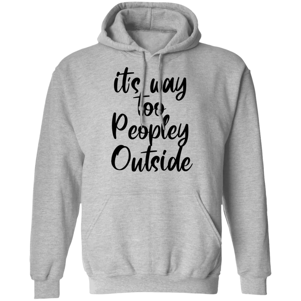 it's way too peopley outside T-shirts & Hoodie