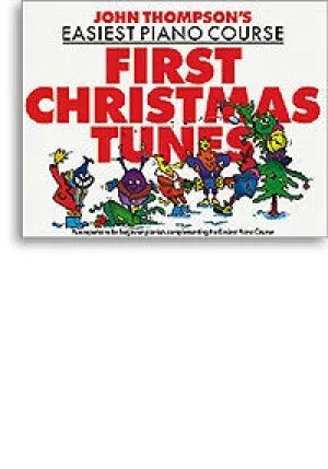 John Thompson's Easiest Piano Course: First Christmas Tunes