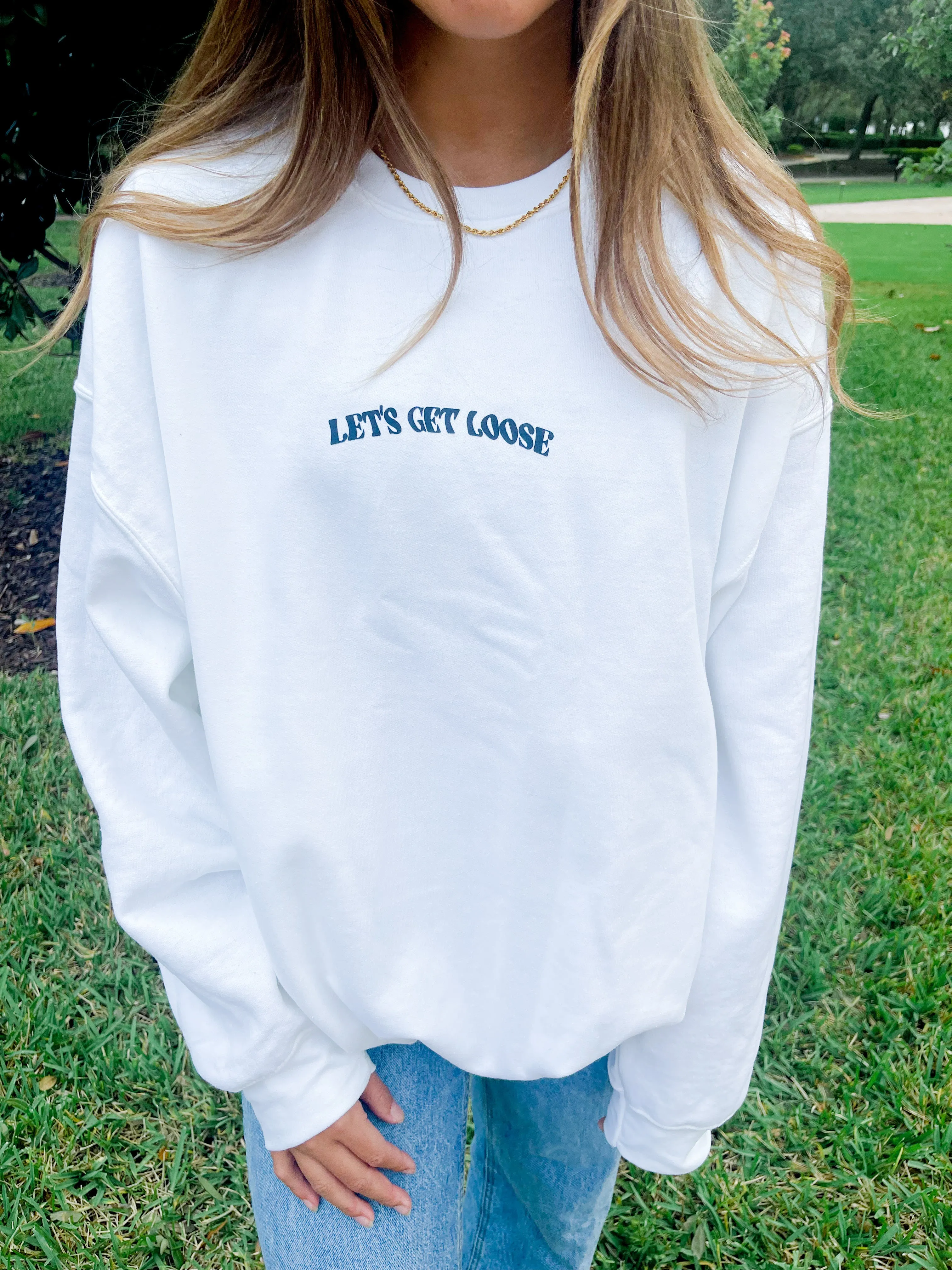 LET’S GET LOOSE CREWNECK