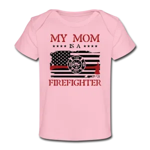 My Mom Is a Firefighter Organic Baby T-Shirt