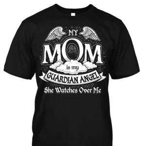 My Mom is My Guardian Angel Shirt