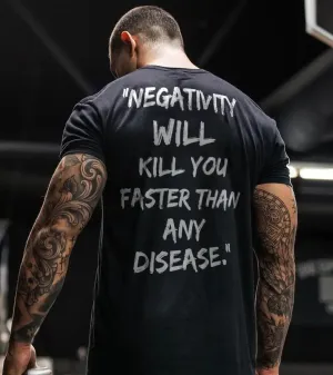 Negativity will kill you Print Men's T-shirt