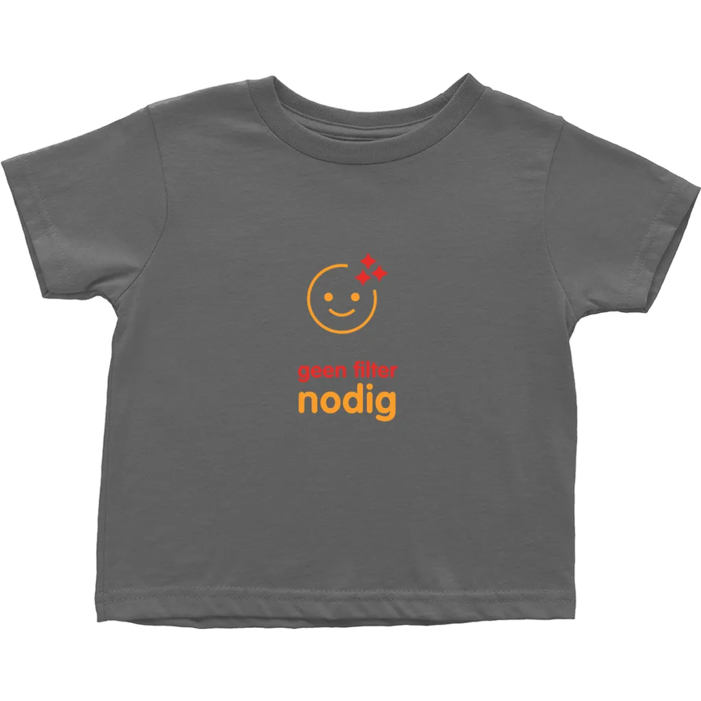 No filter needed Toddler T-Shirts (Dutch)