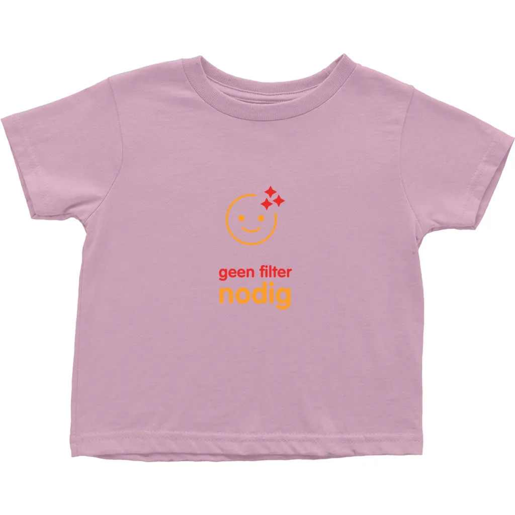 No filter needed Toddler T-Shirts (Dutch)