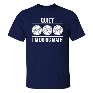 Quiet I'm Doing Math Printed Men's T-shirt