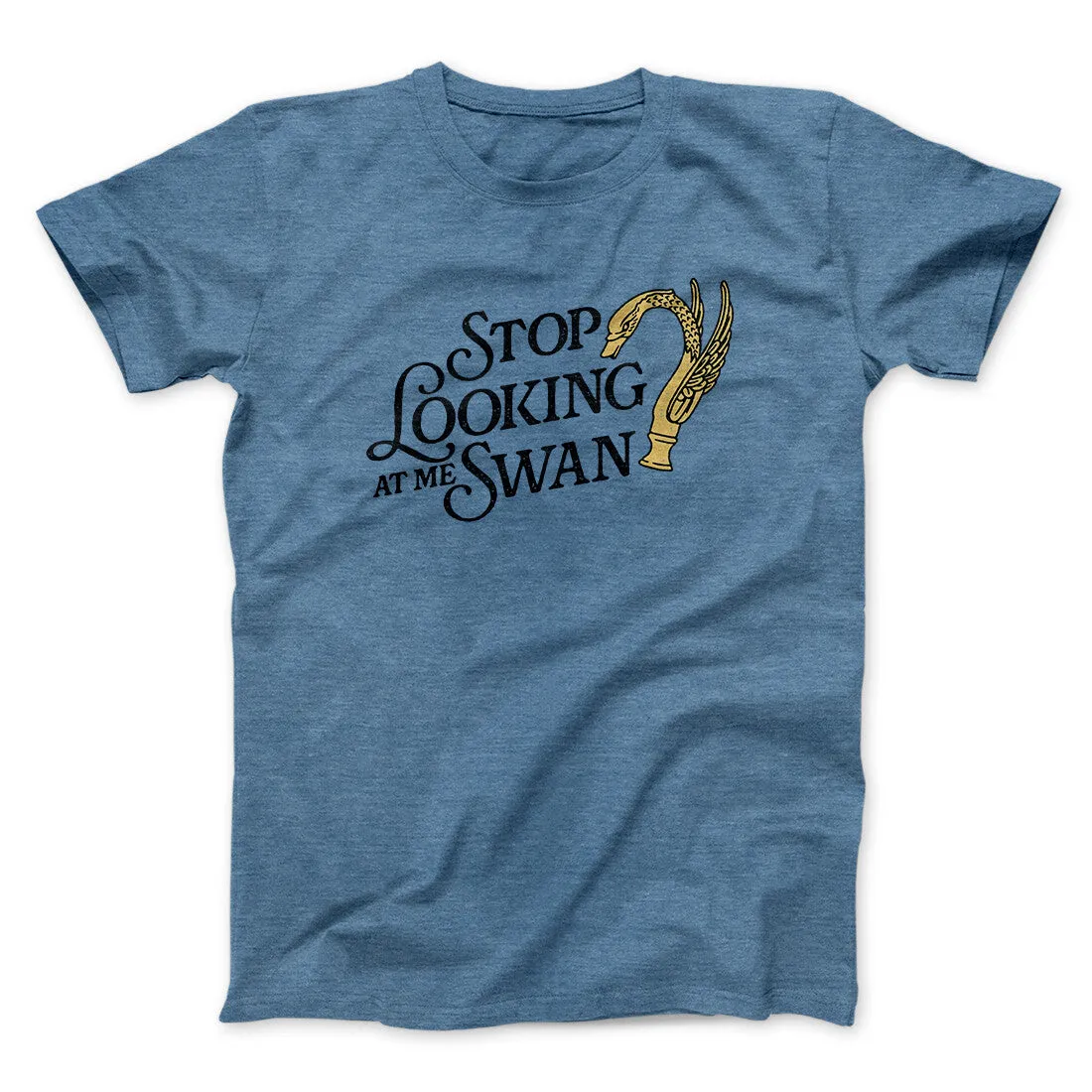Stop Looking At Me Swan Men/Unisex T-Shirt