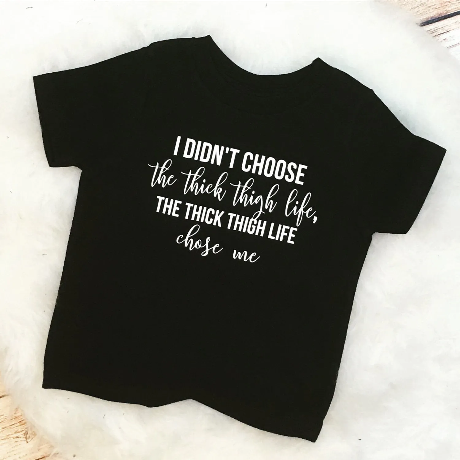 The Thick Thigh Life Chose Me Baby Tee or Bodysuit