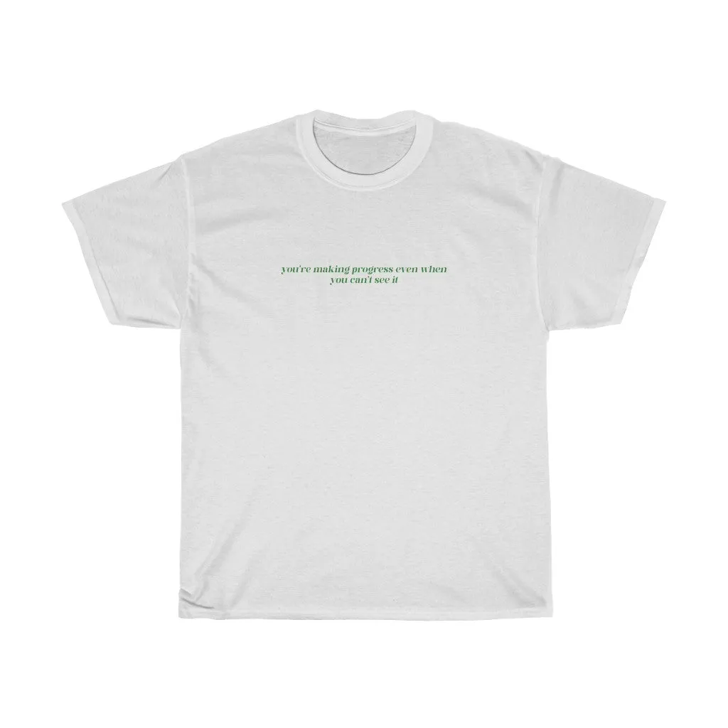 You’re Making Progress  Tee